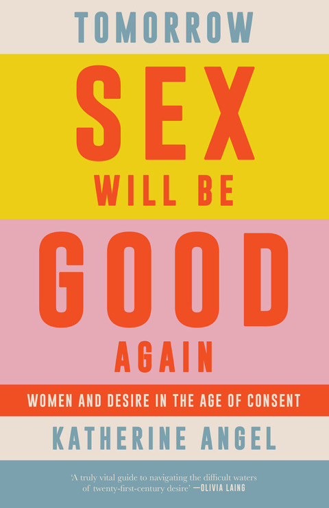 Tomorrow Sex Will Be Good Again